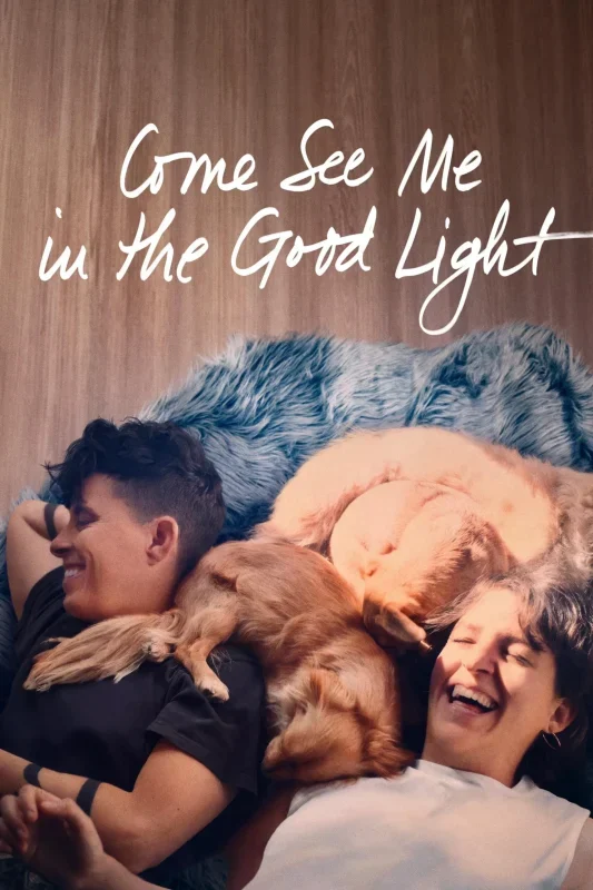 مشاهدة فيلم Come See Me In The Good Light 2025 مترجم عرب سيد