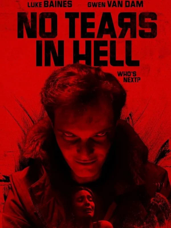 مشاهدة فيلم No Tears In Hell 2025 مترجم موقع عرب سيد